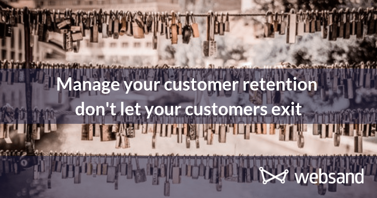 Manage your customer retention - don't let your customers exit