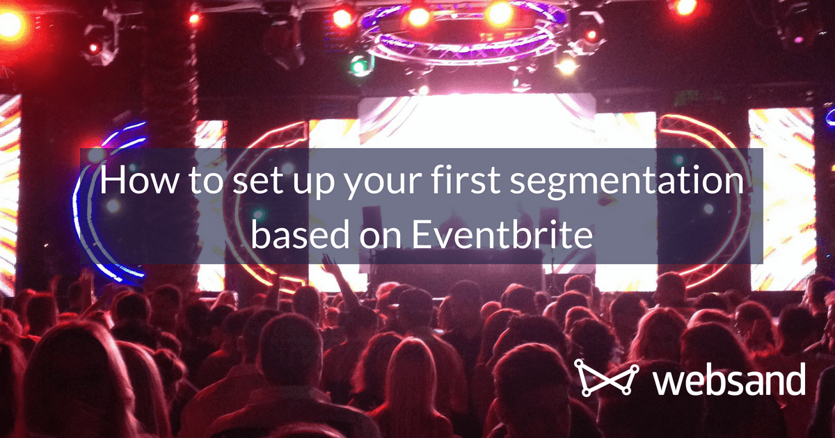 How to set up your first segmentation based on Eventbrite