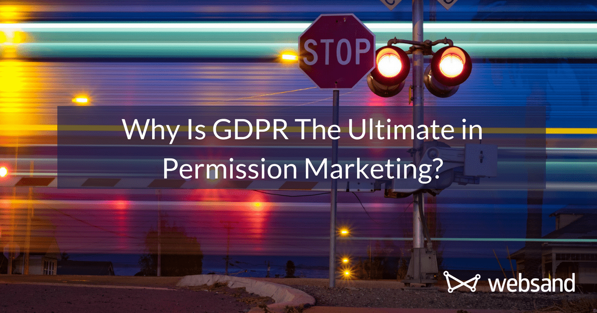 Why Is GDPR The Ultimate in Permission Marketing