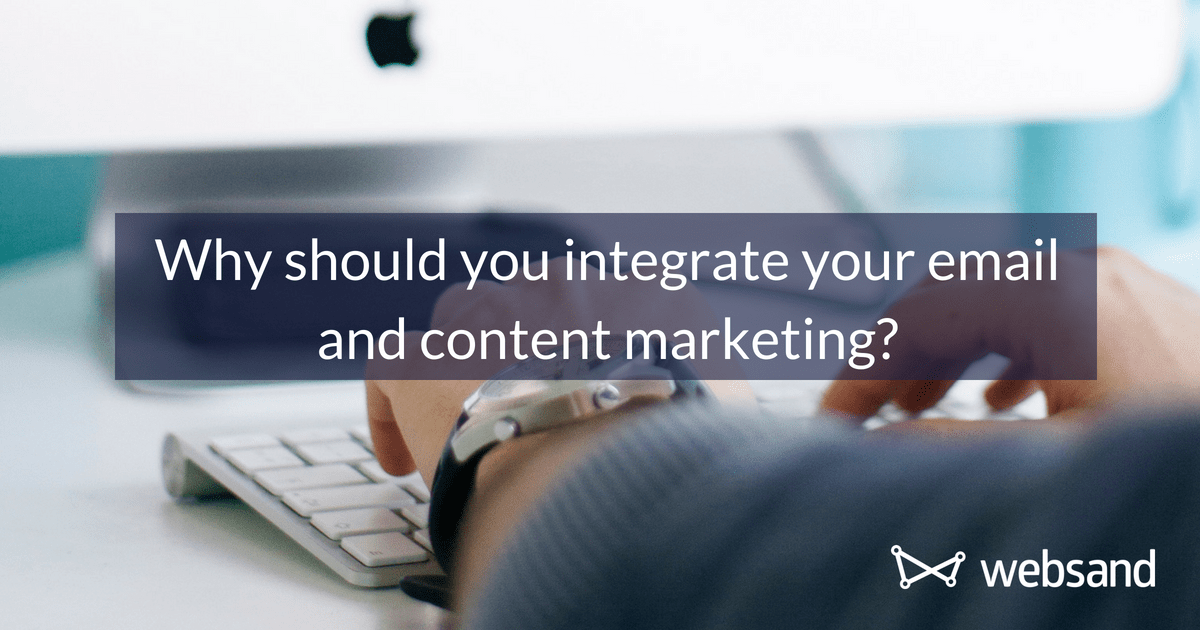 Why should you integrate your email and content marketing