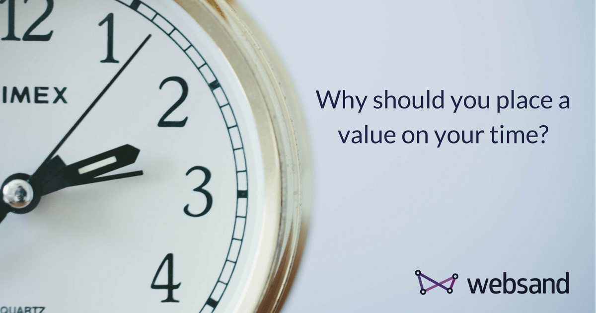 Why should you place a value on your time_