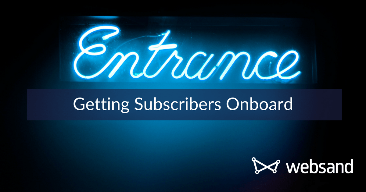 Getting Subscribers Onboard