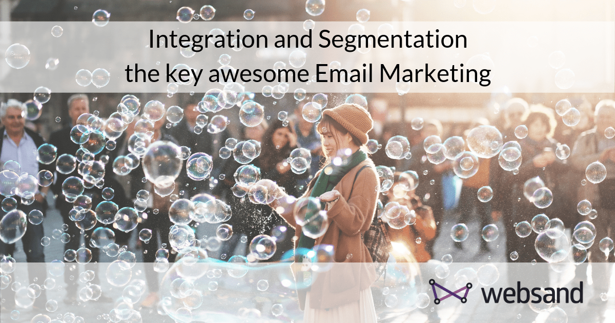 Integration and Segmentation - the key awesome Email Marketing
