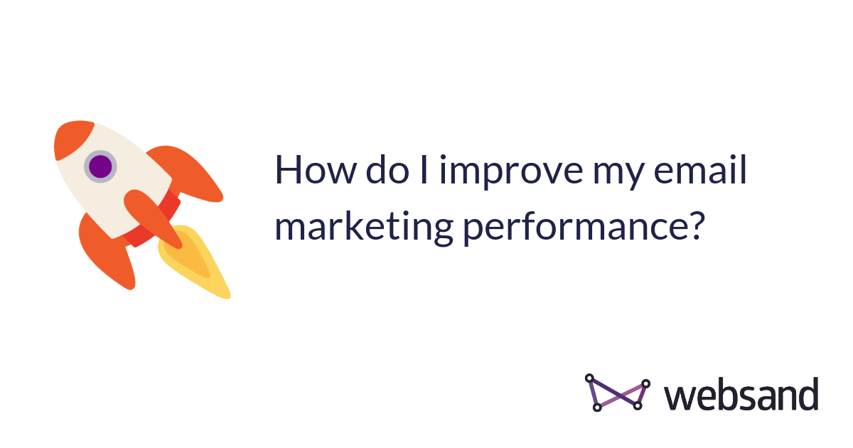 How do I improve my email marketing performance