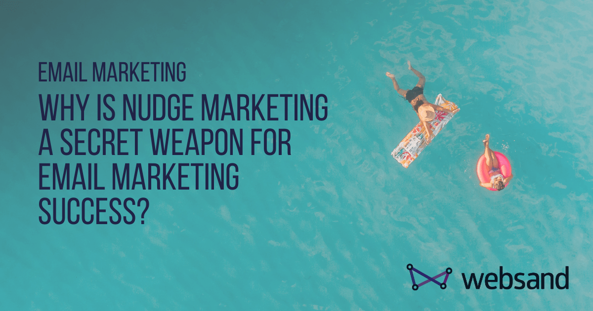 Nudge Marketing a Secret Weapon for Email Marketing Success