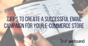 7 tips to create for successful email campaigns for e-commerce stores