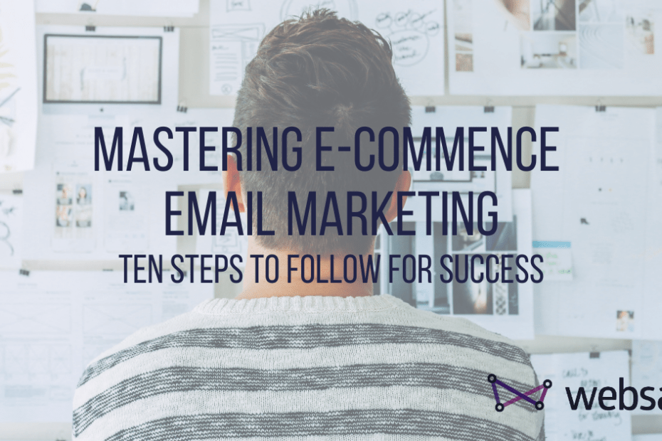 Mastering E-commerce Email Marketing